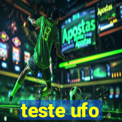 teste ufo